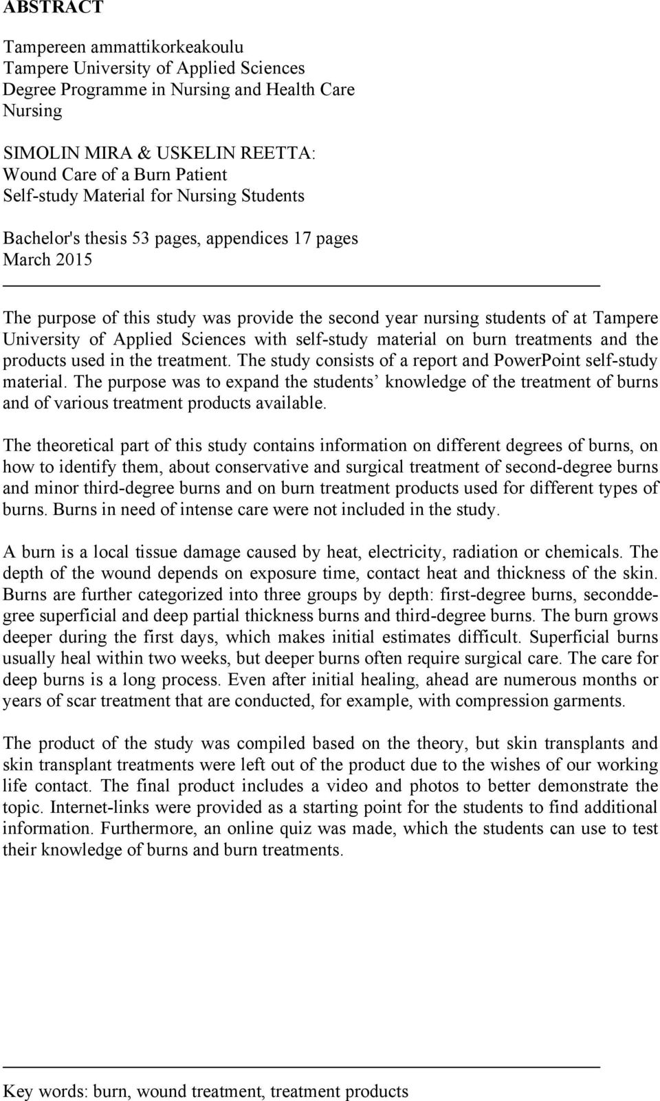 Sciences with self-study material on burn treatments and the products used in the treatment. The study consists of a report and PowerPoint self-study material.