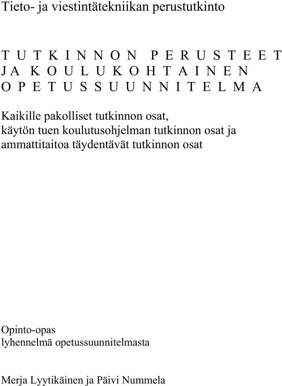 tutkinnon osat, käytön tuen koulutusohjelman tutkinnon osat ja ammattitaitoa