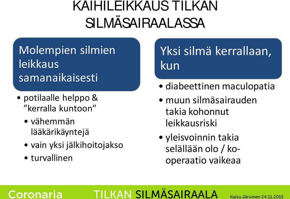 jälkihoitojakso turvallinen Yksi silmä kerrallaan, kun diabeettinen maculopatia