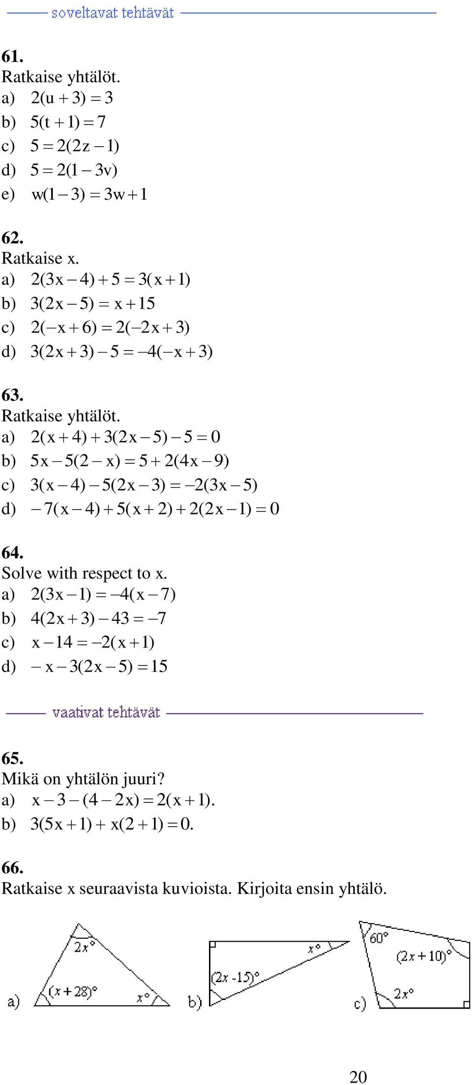 ( x 4) 3(x 5) 5 0 5x 5( x) 5 (4x 9) 3( x 4) 5(x 3) (3x 5) 7( x 4) 5( x ) (x 1) 0 64. Solve with respect to x.