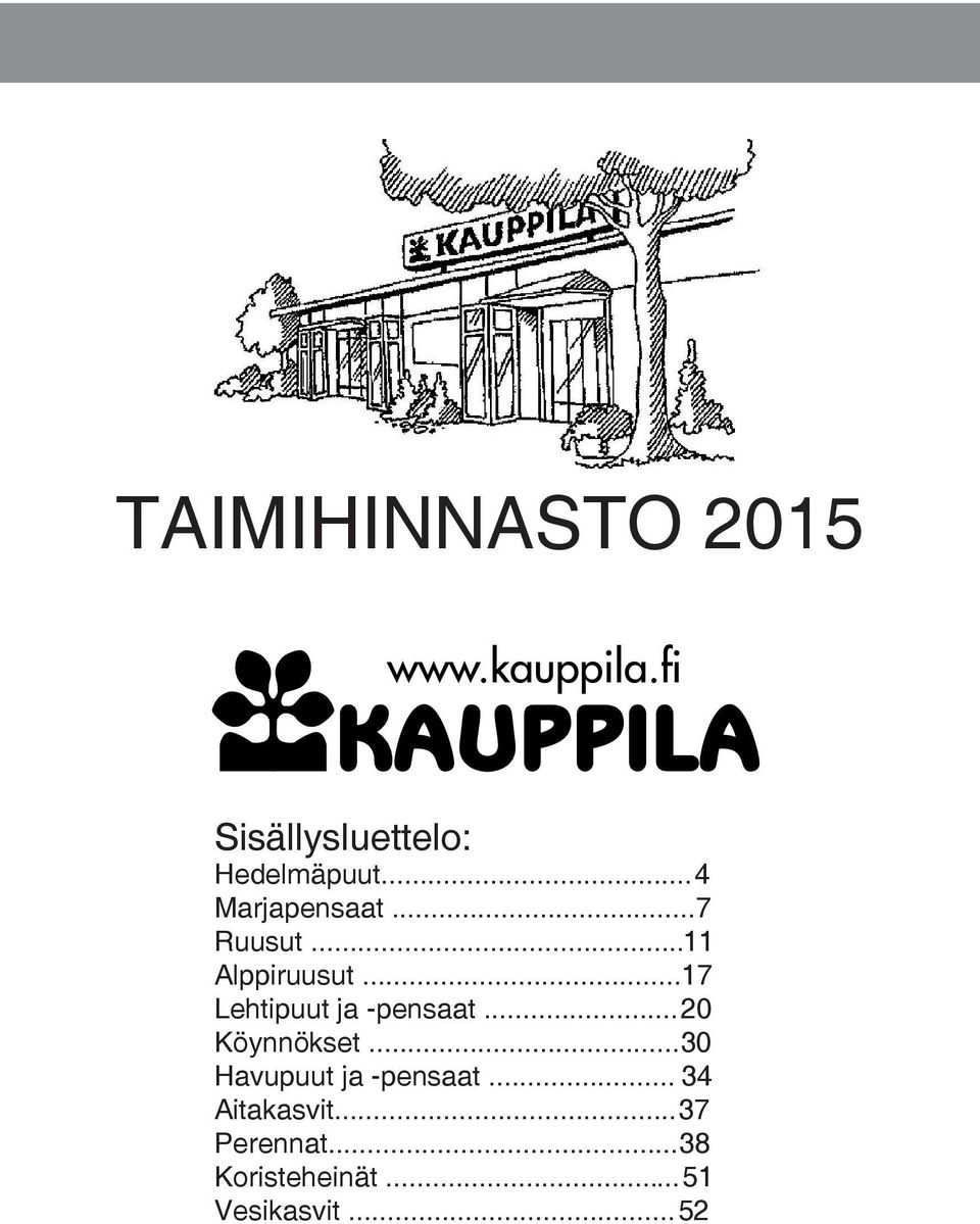 ..17 Lehtipuut ja -pensaat...20 Köynnökset.