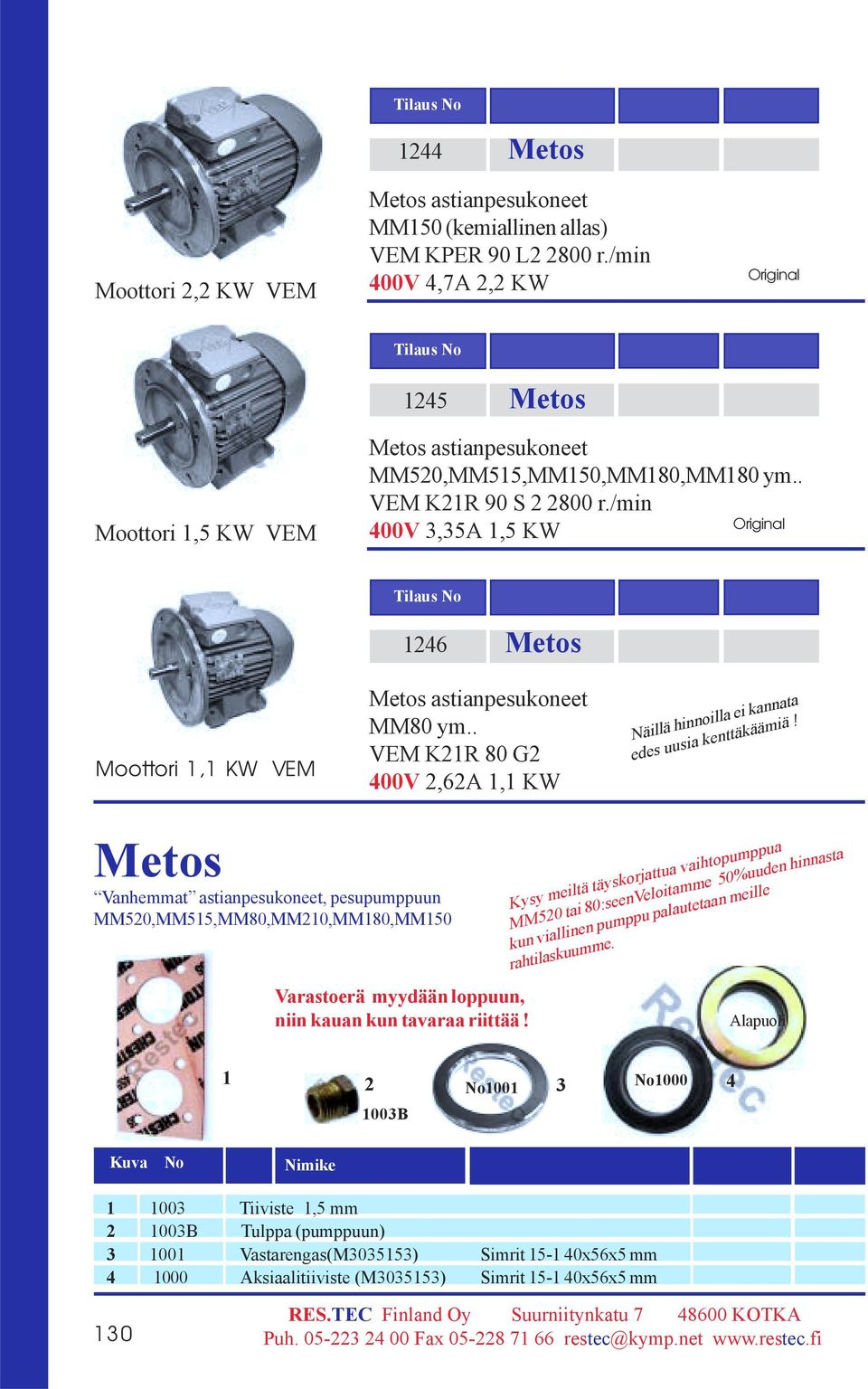 Metos Vanhemmat astianpesukoneet, pesupumppuun MM20,MM,MM80,MM20,MM80,MM0 Varastoerä myydään loppuun, niin kauan kun tavaraa riittää!