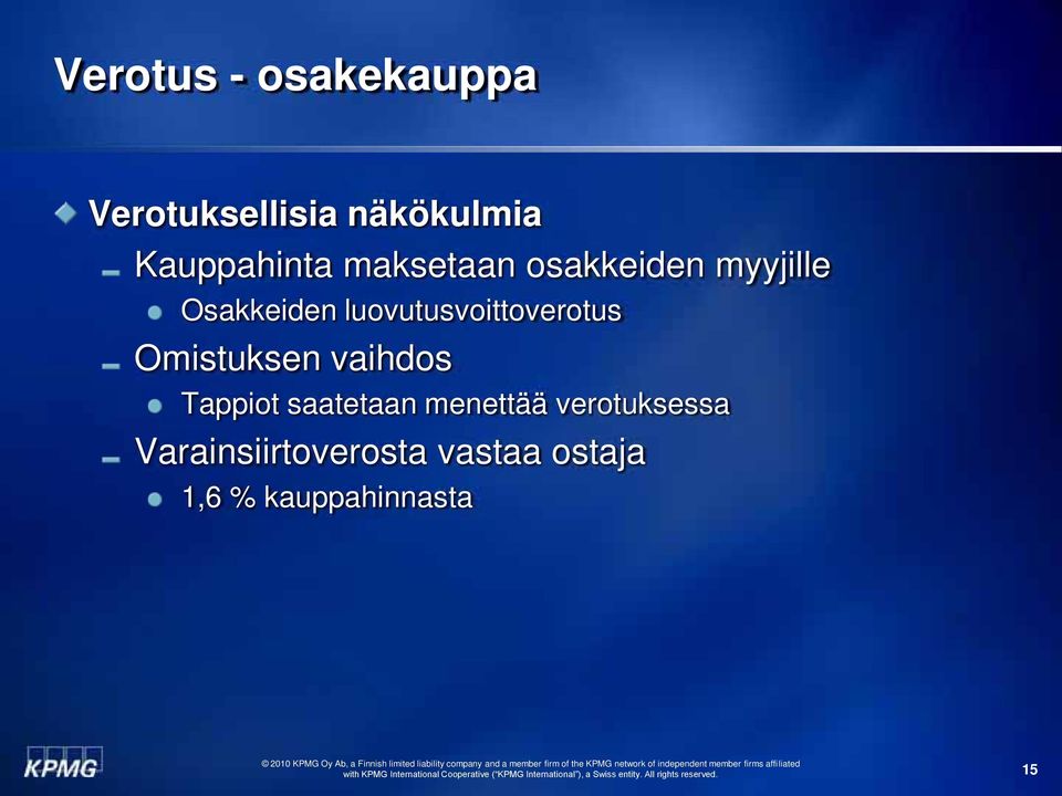 luovutusvoittoverotus Omistuksen vaihdos Tappiot saatetaan