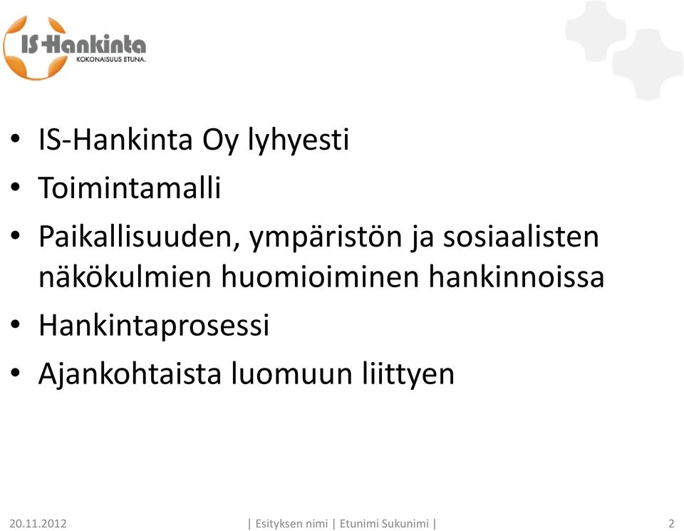 näkökulmien huomioiminen hankinnoissa