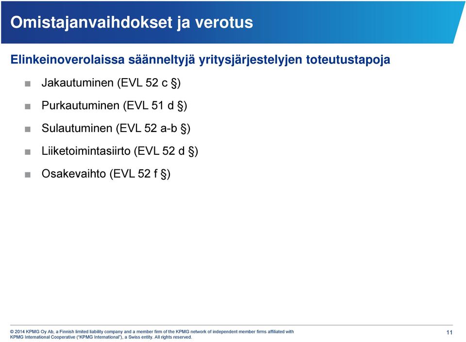 Jakautuminen (EVL 52 c ) Purkautuminen (EVL 51 d )