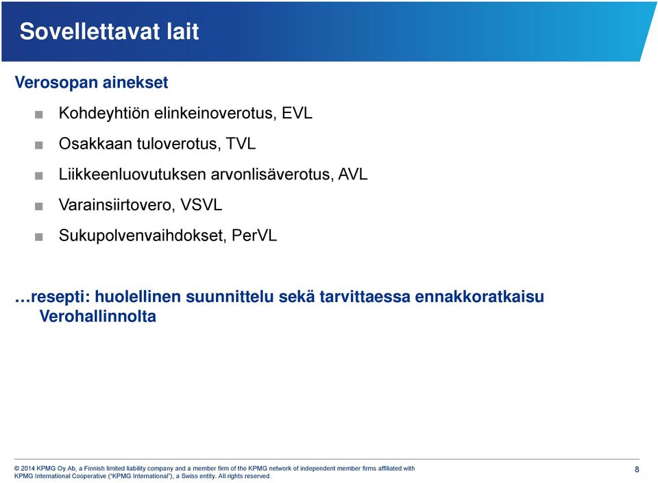 AVL Varainsiirtovero, VSVL Sukupolvenvaihdokset, PerVL resepti: