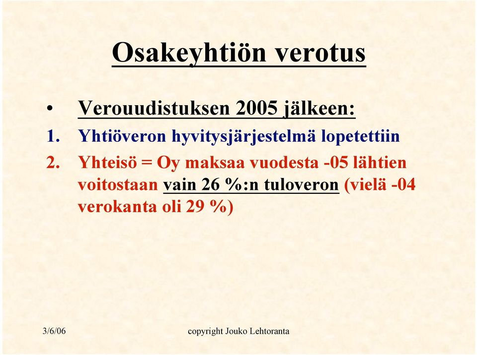 Yhteisö = Oy maksaa vuodesta -05 lähtien