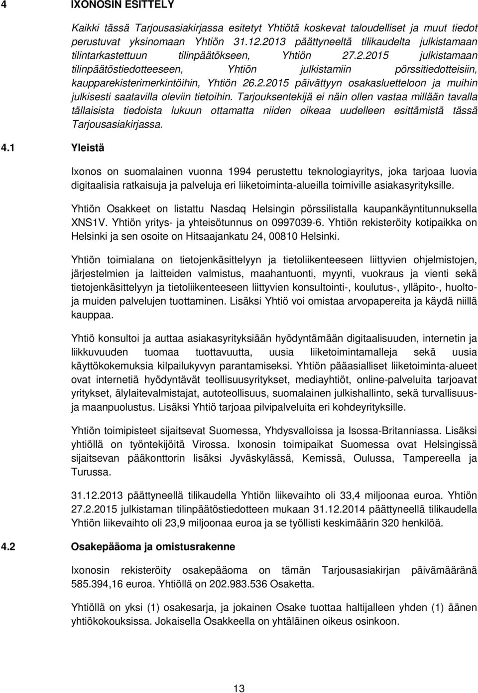 2.2015 päivättyyn osakasluetteloon ja muihin julkisesti saatavilla oleviin tietoihin.