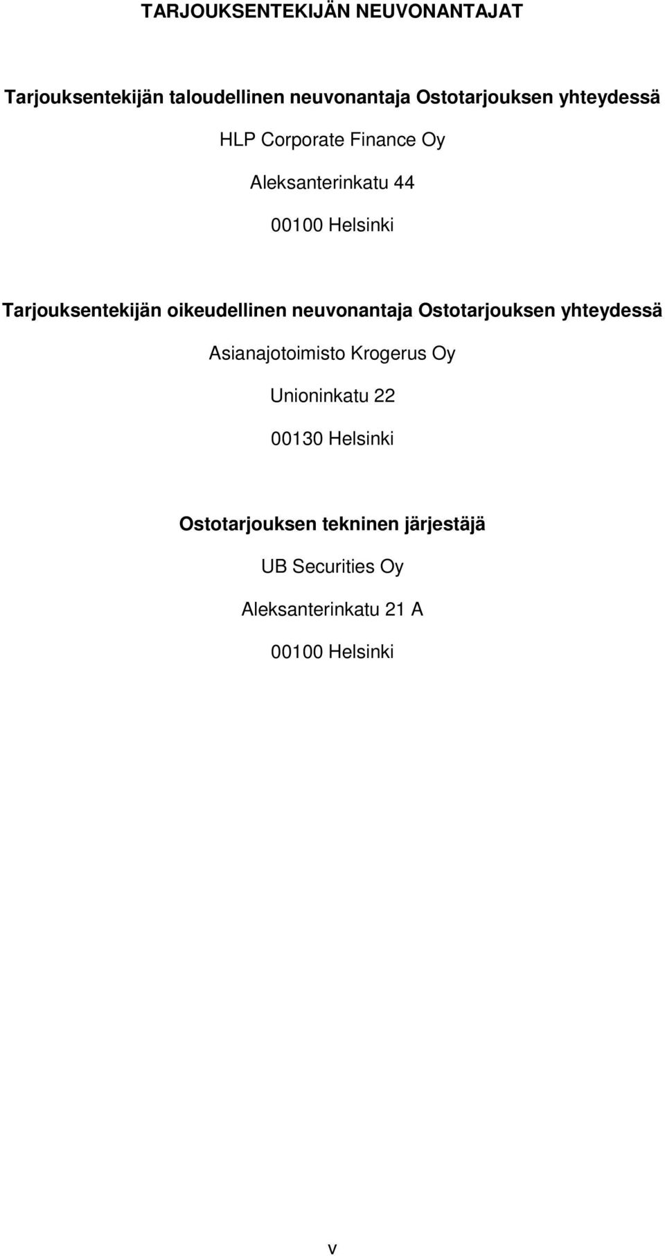 oikeudellinen neuvonantaja Ostotarjouksen yhteydessä Asianajotoimisto Krogerus Oy Unioninkatu