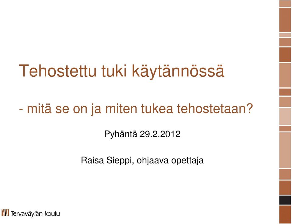 tehostetaan? Pyhäntä 29