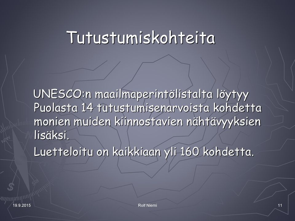 monien muiden kiinnostavien nähtävyyksien lisäksi.