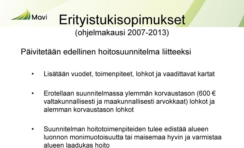 valtakunnallisesti ja maakunnallisesti arvokkaat) lohkot ja alemman korvaustason lohkot Suunnitelman