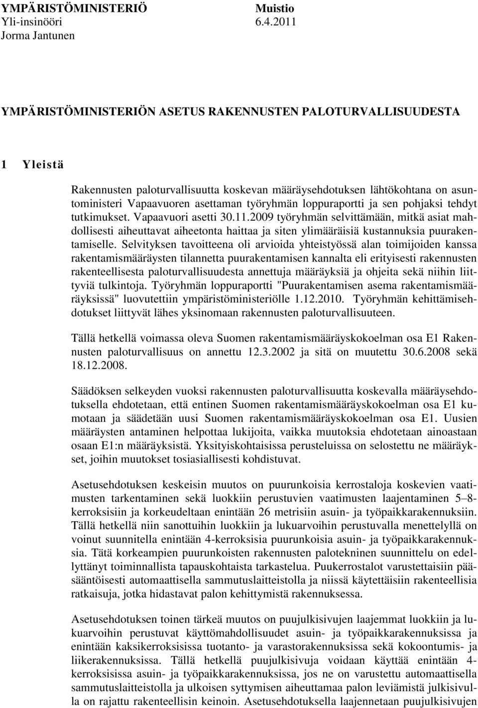 asettaman työryhmän loppuraportti ja sen pohjaksi tehdyt tutkimukset. Vapaavuori asetti 30.11.