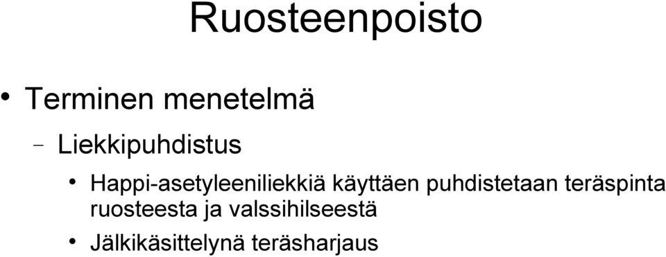 käyttäen puhdistetaan teräspinta