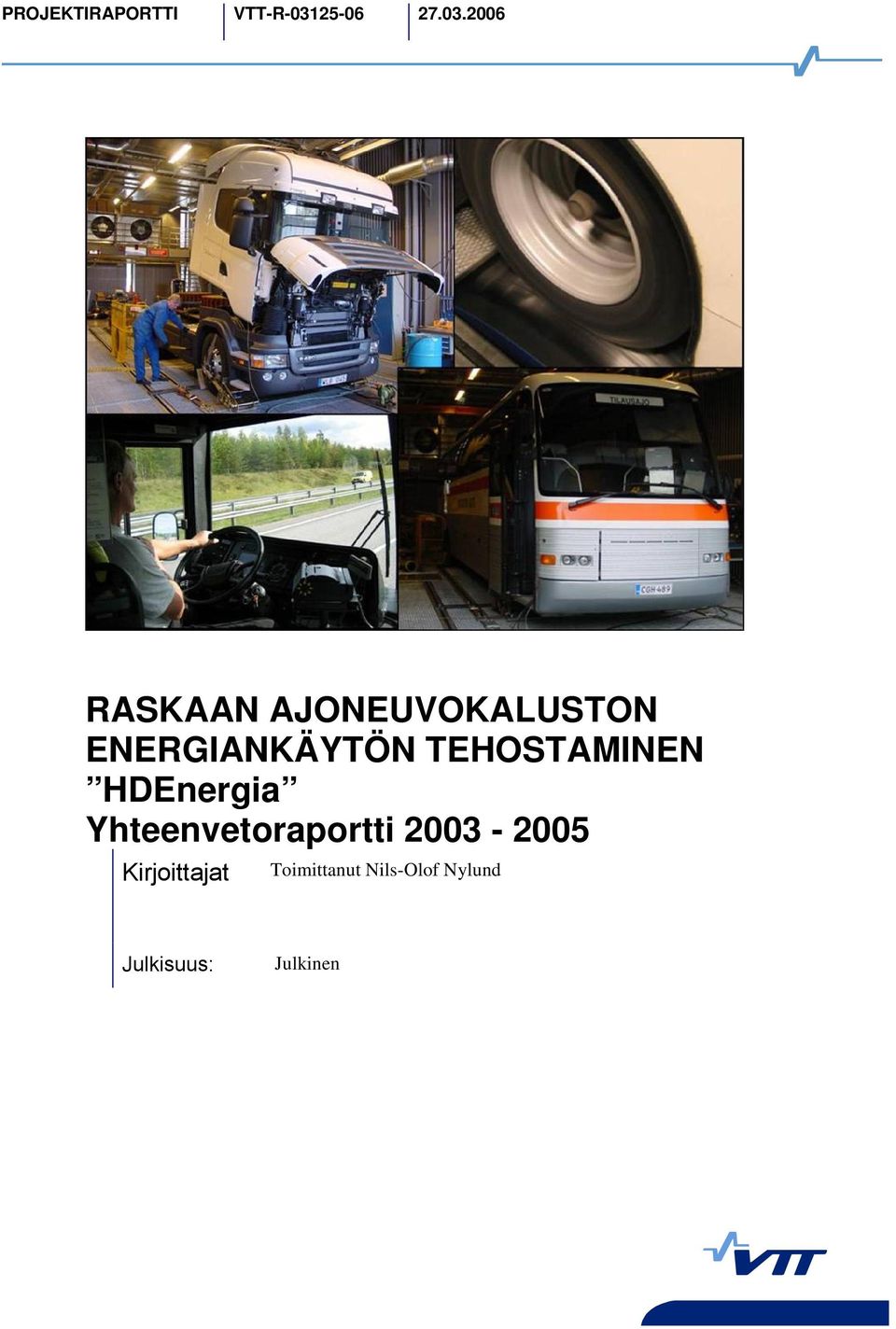 2006 RASKAAN AJONEUVOKALUSTON ENERGIANKÄYTÖN