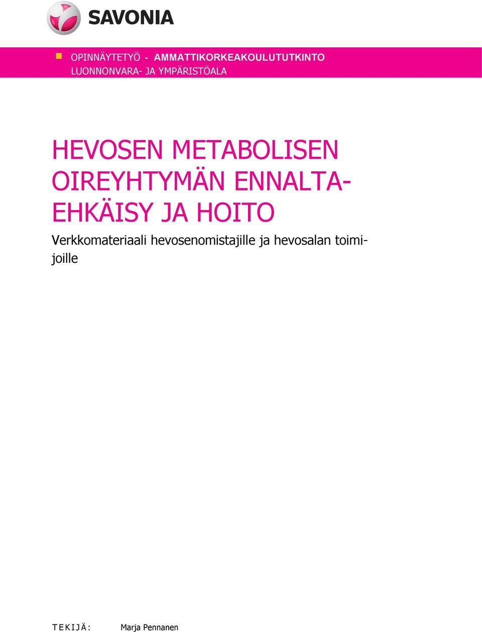 ENNALTA- EHKÄISY JA HOITO Verkkomateriaali