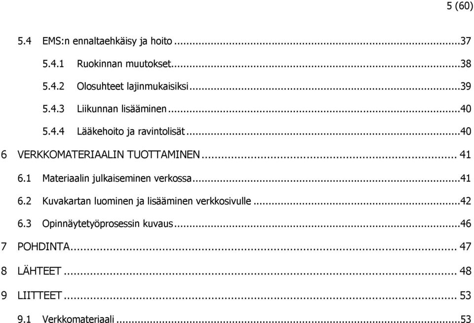 .. 41 6.1 Materiaalin julkaiseminen verkossa...41 6.2 Kuvakartan luominen ja lisääminen verkkosivulle...42 6.