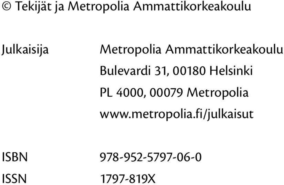 31, 00180 Helsinki PL 4000, 00079 Metropolia www.