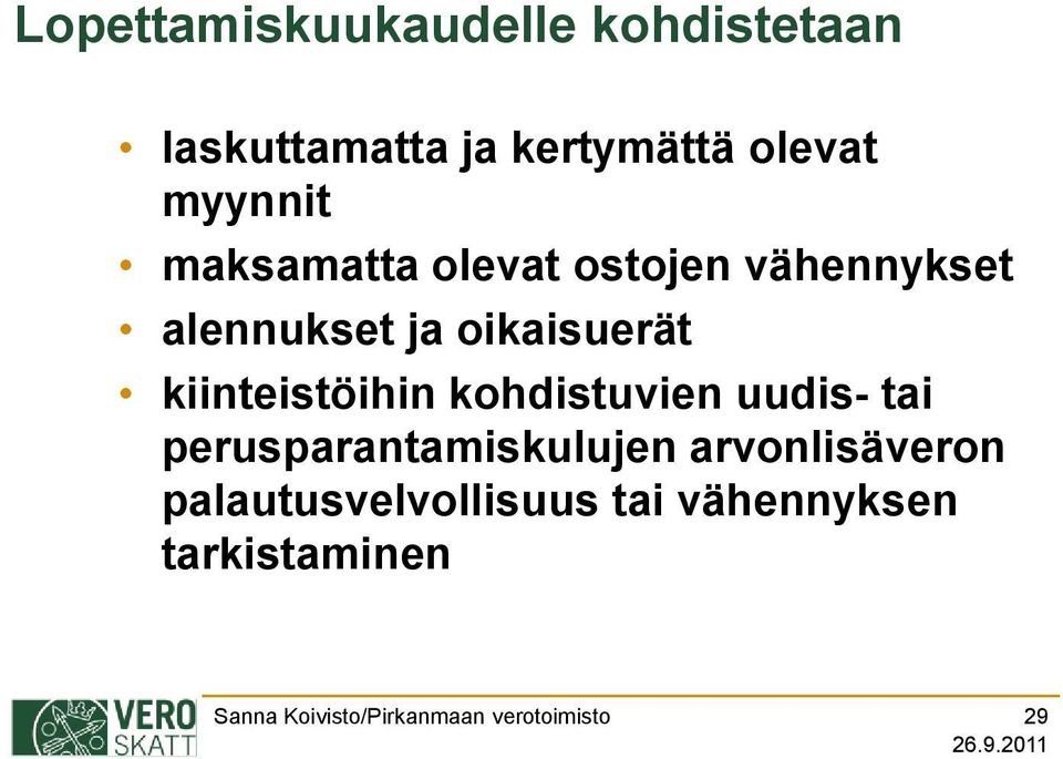 oikaisuerät kiinteistöihin kohdistuvien uudis- tai