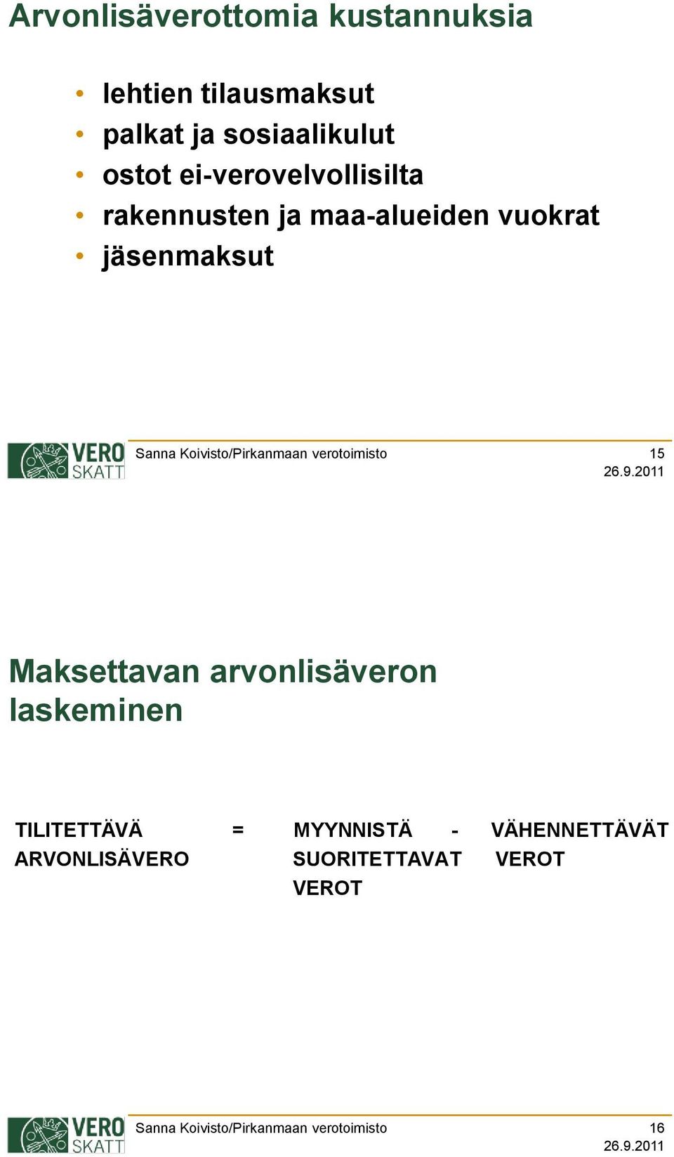 vuokrat jäsenmaksut 15 Maksettavan arvonlisäveron laskeminen