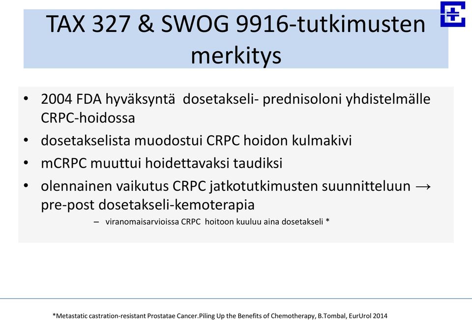 jatkotutkimusten suunnitteluun pre-post dosetakseli-kemoterapia viranomaisarvioissa CRPC hoitoon kuuluu aina