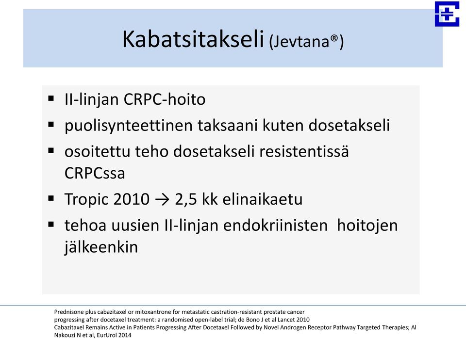 metastatic castration-resistant prostate cancer progressing after docetaxel treatment: a randomised open-label trial; de Bono J et al Lancet 2010