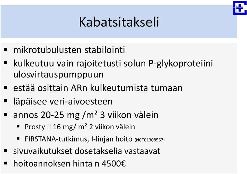 veri-aivoesteen annos 20-25 mg /m² 3 viikon välein Prosty II 16 mg/ m² 2 viikon välein