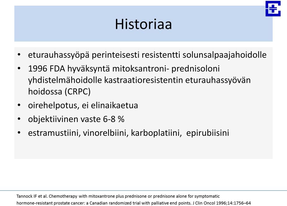 kastraatioresistentin eturauhassyövän hoidossa (CRPC) oirehelpotus, ei