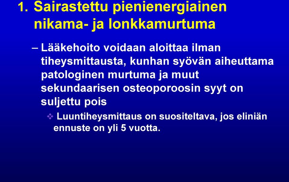 patologinen murtuma ja muut sekundaarisen osteoporoosin syyt on