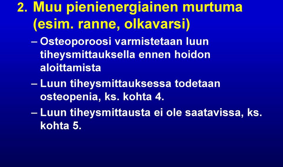 tiheysmittauksella ennen hoidon aloittamista Luun