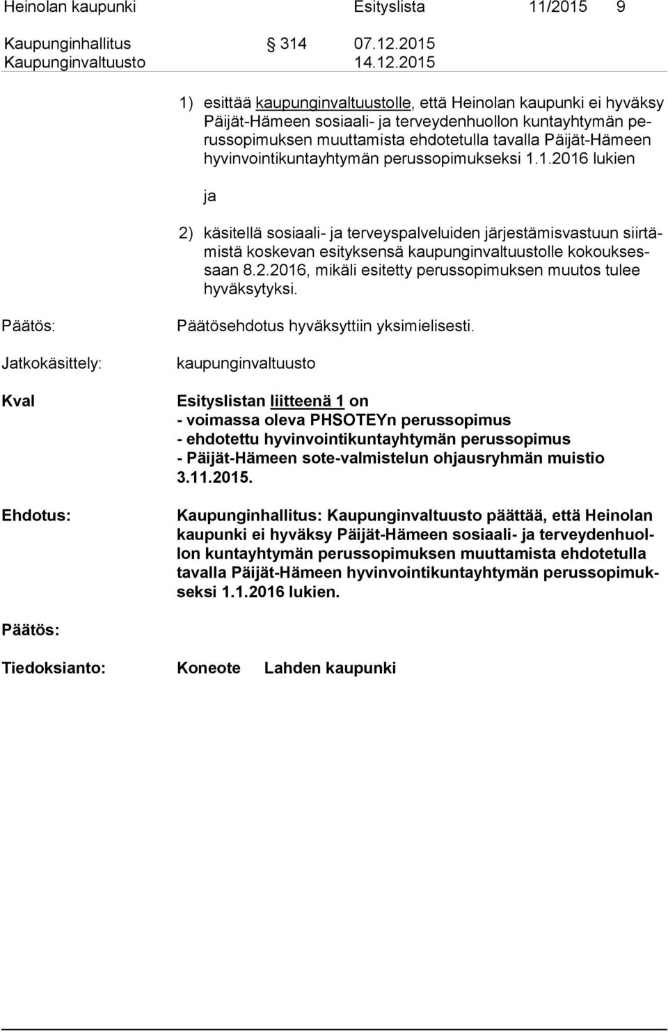 hy vin voin ti kun ta yh ty män perussopimukseksi 1.