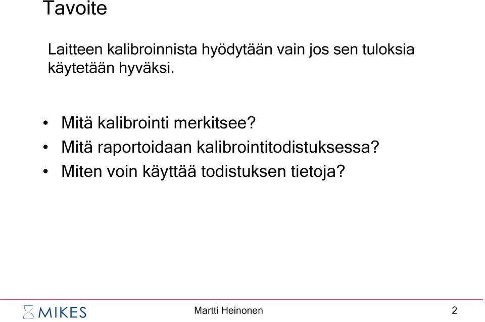 Mitä kalibrointi merkitsee?