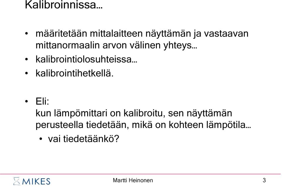 kalibrointihetkellä.