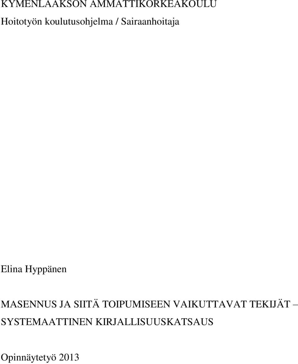 MASENNUS JA SIITÄ TOIPUMISEEN VAIKUTTAVAT