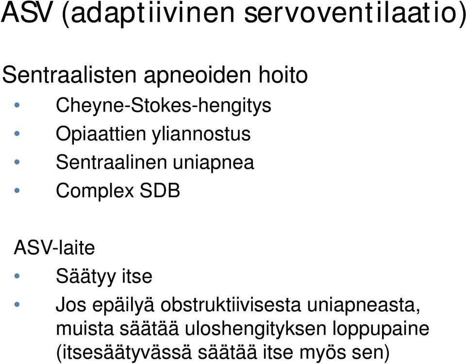 Complex SDB ASV-laite Säätyy itse Jos epäilyä obstruktiivisesta