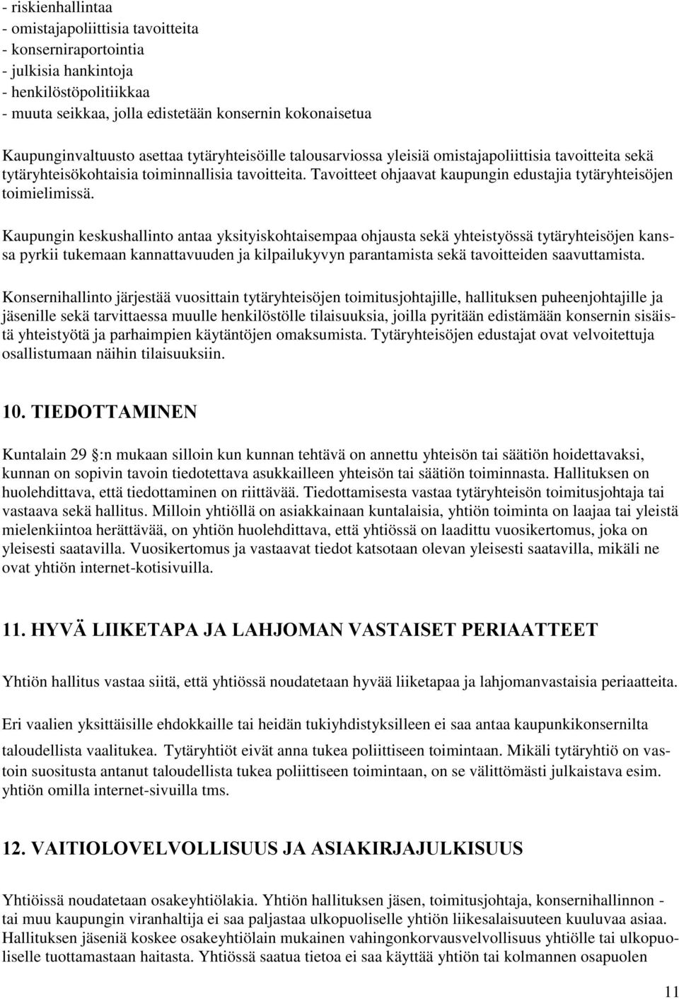 Tavoitteet ohjaavat kaupungin edustajia tytäryhteisöjen toimielimissä.