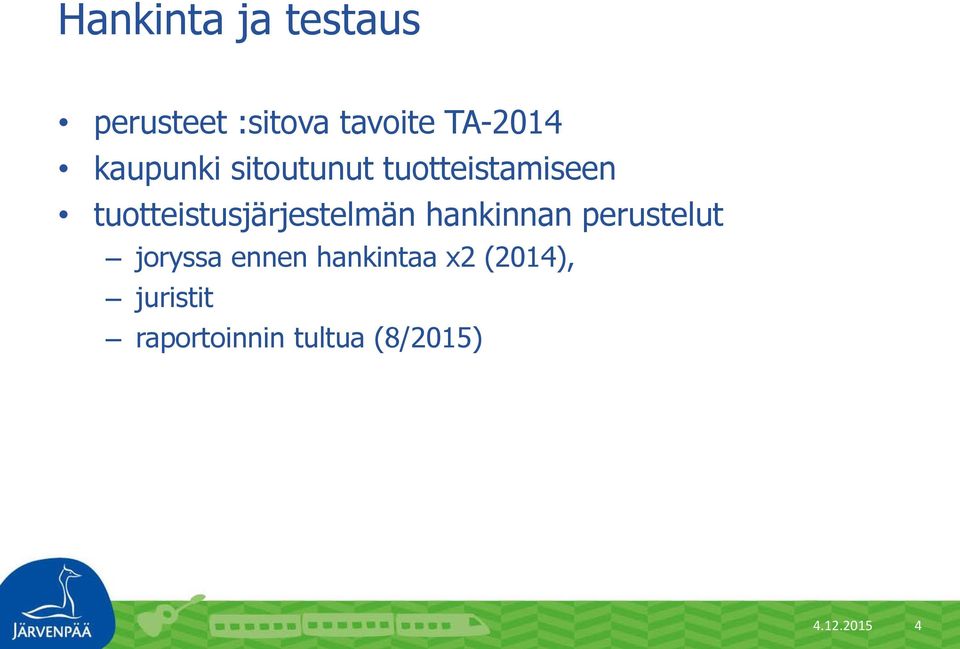 tuotteistusjärjestelmän hankinnan perustelut joryssa