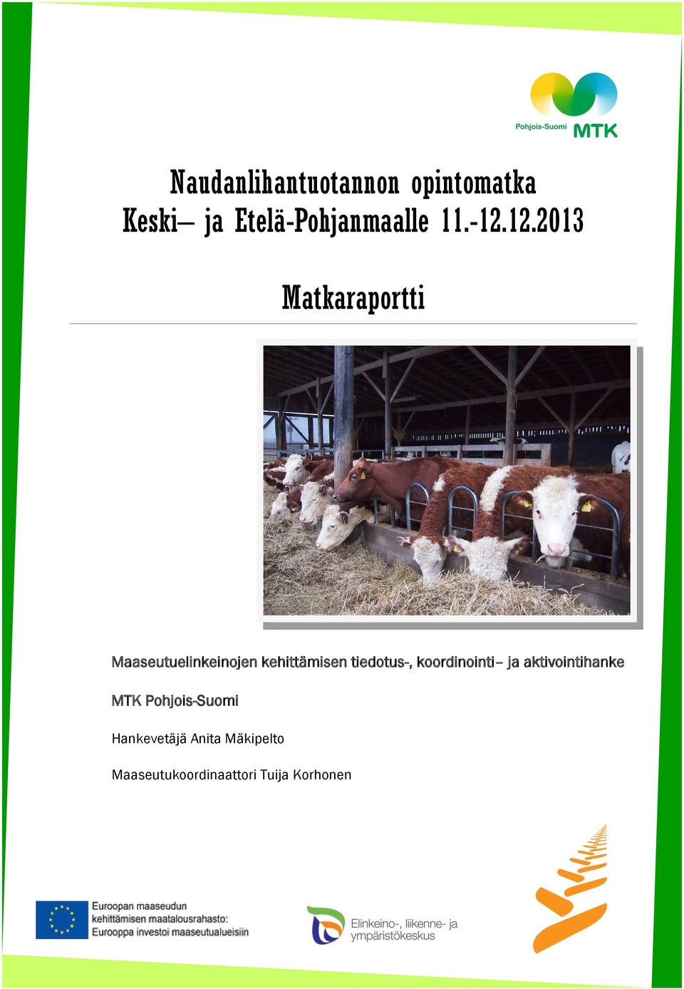 12.2013 Matkaraportti Maaseutuelinkeinojen kehittämisen