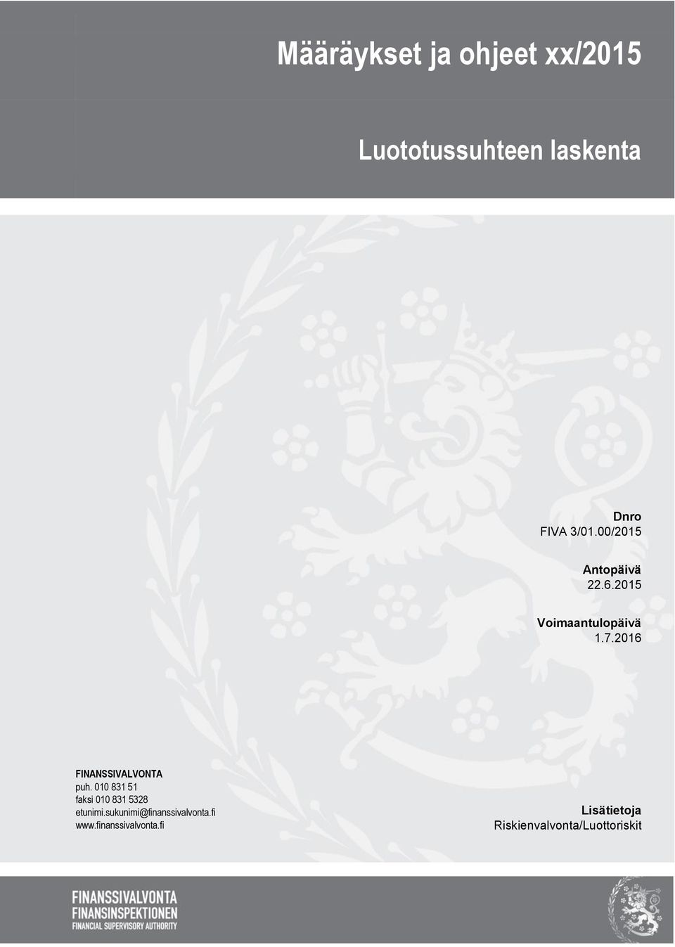 2016 FINANSSIVALVONTA puh. 010 831 51 faksi 010 831 5328 etunimi.