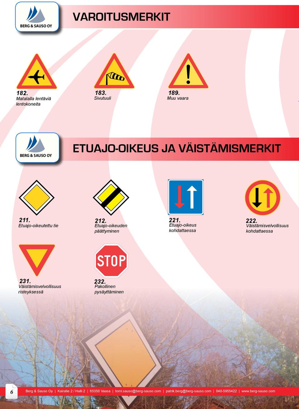 Etuajo-oikeutettu tie Etuajo-oikeuden päättyminen Etuajo-oikeus kohdattaessa