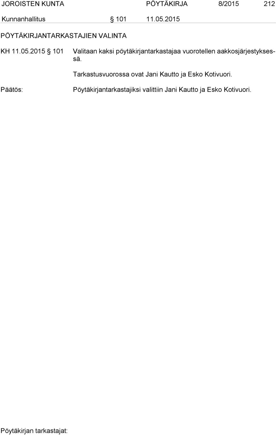2015 101 Valitaan kaksi pöytäkirjantarkastajaa vuorotellen