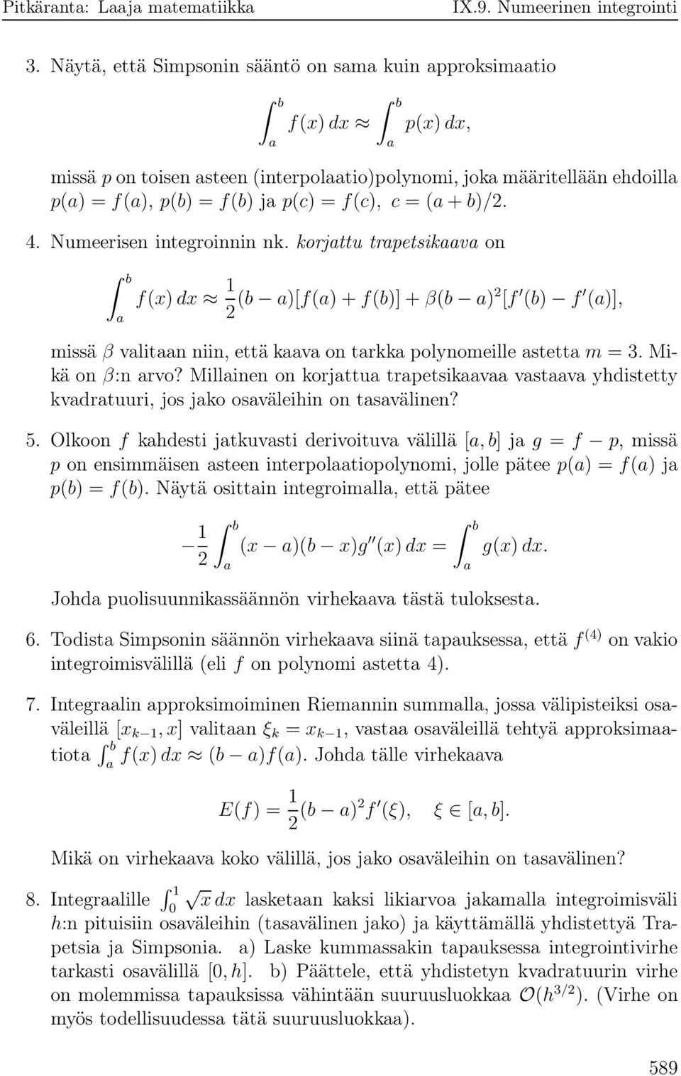 3 Mikä on β:n rvo? Millinen on korjttu trpetsikv vstv yhdistetty kvdrtuuri, jos jko osväleihin on tsvälinen?