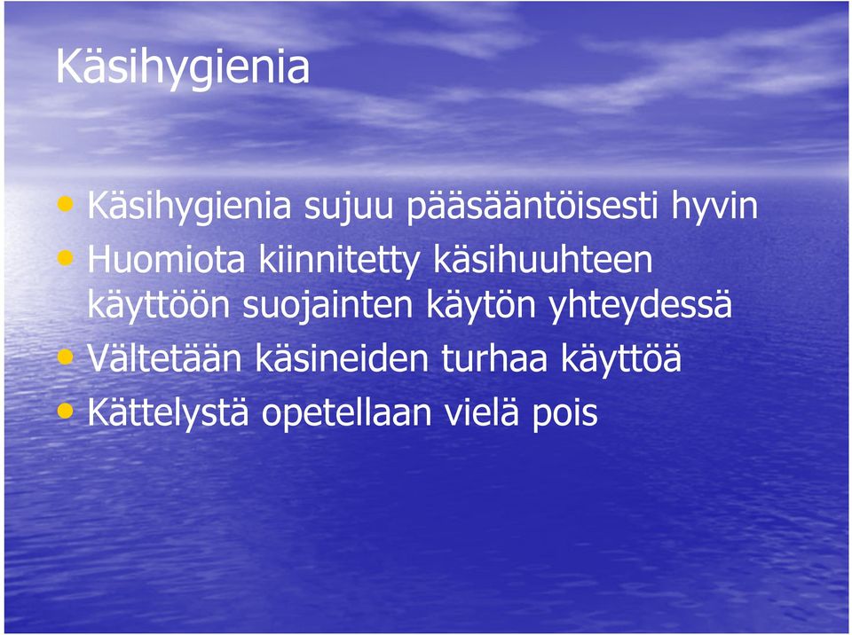 suojainten käytön yhteydessä Vältetään