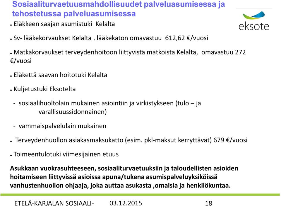 varallisuussidonnainen) - vammaispalvelulain mukainen Terveydenhuollon asiakasmaksukatto (esim.