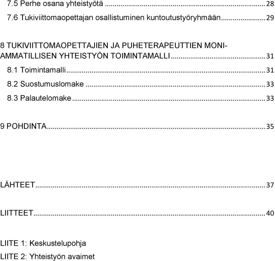 .. 29 8 TUKIVIITTOMAOPETTAJIEN JA PUHETERAPEUTTIEN MONI- AMMATILLISEN YHTEISTYÖN