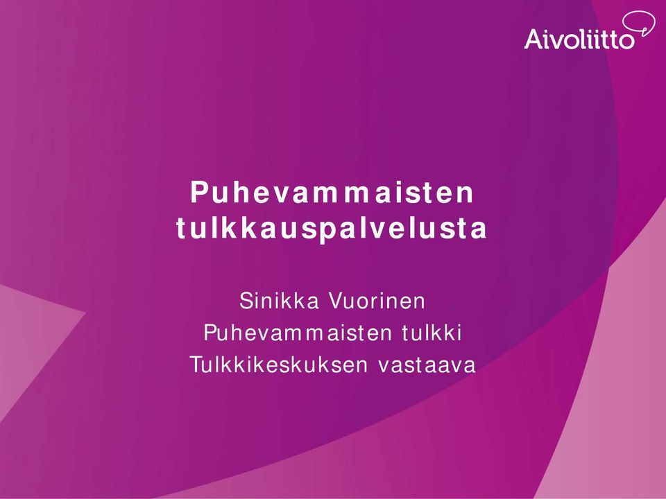 Sinikka Vuorinen  tulkki