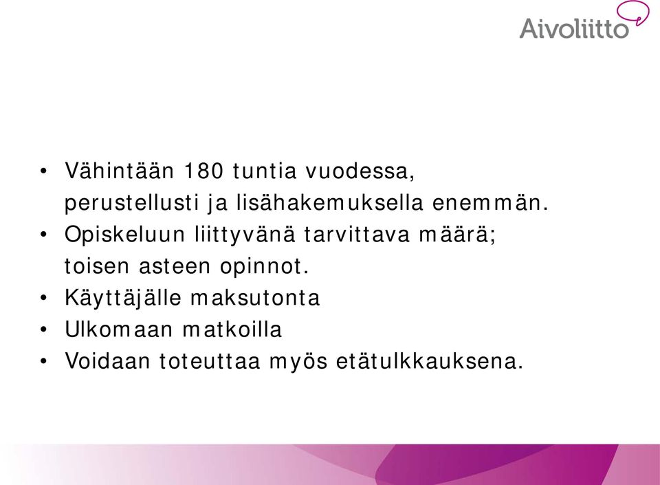 Opiskeluun liittyvänä tarvittava määrä; toisen asteen