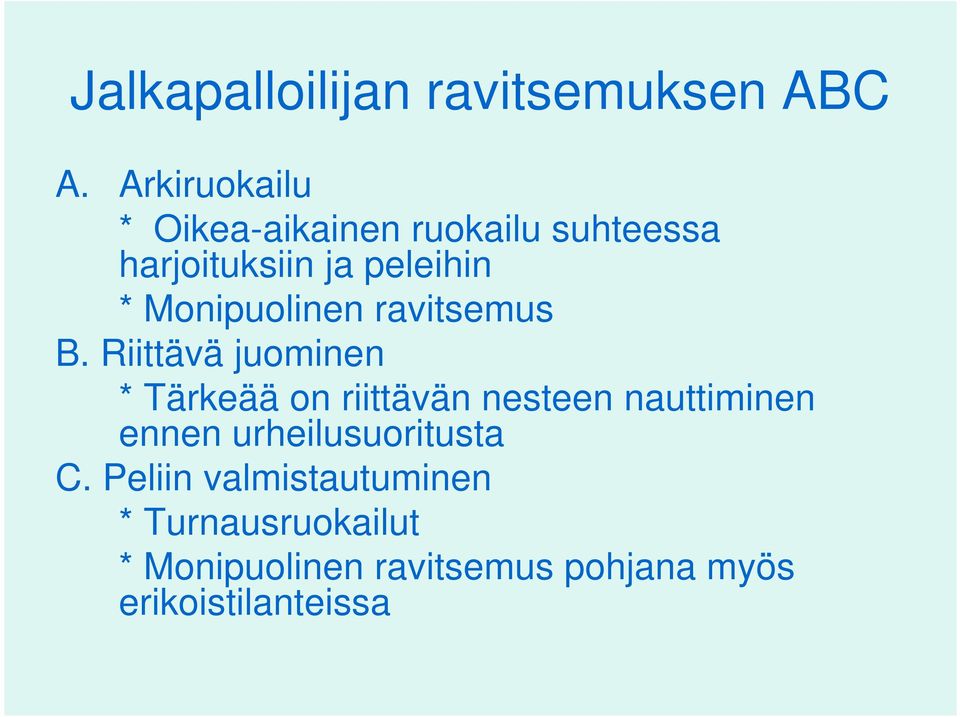 Monipuolinen ravitsemus B.