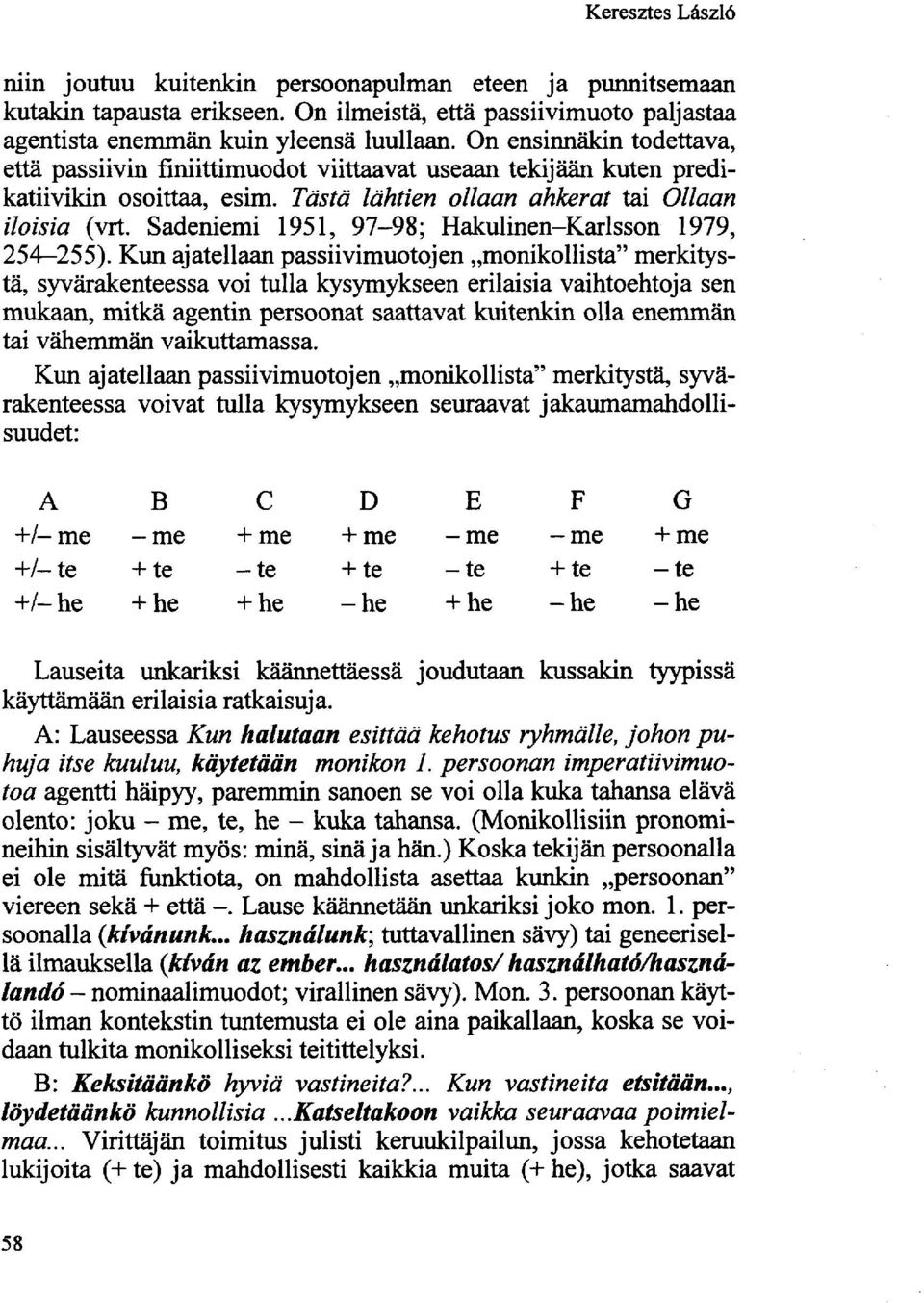 Sadeniemi 1951, 97-98; Hakulinen-Karlsson 1979, 254-255).
