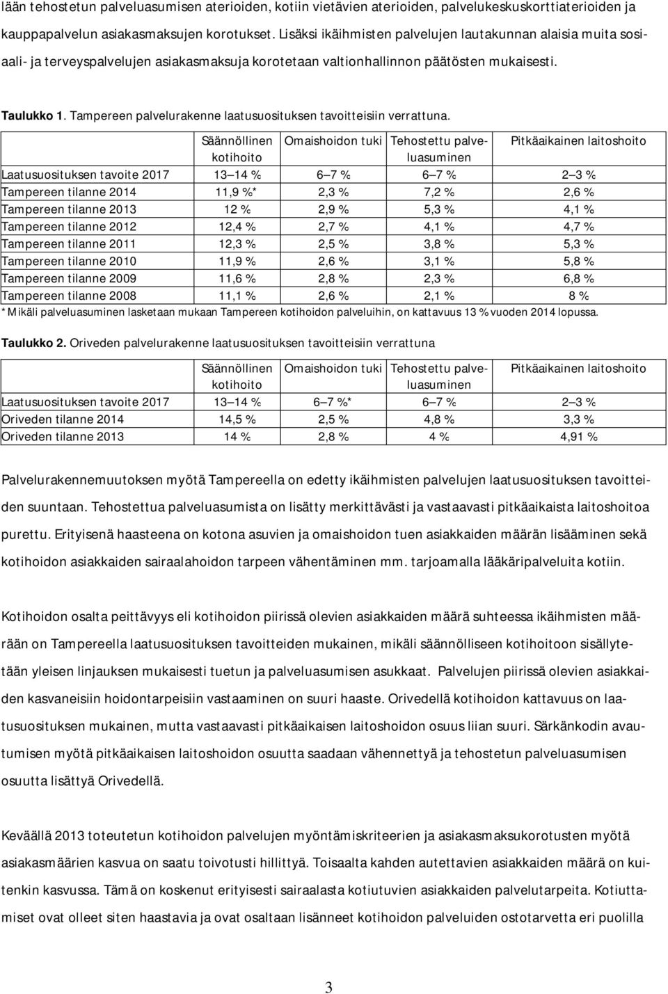 Tampereen palvelurakenne laatusuosituksen tavoitteisiin verrattuna.